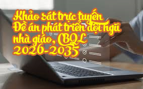 V/v triển khai khảo sát trực tuyến và cung cấp thông tin xây dựng báo cáo đánh giá thực trạng, xây dựng Đề án phát triển đội ngũ nhà giáo và CBQL cơ sở GDPT giai đoạn 2026 – 2035