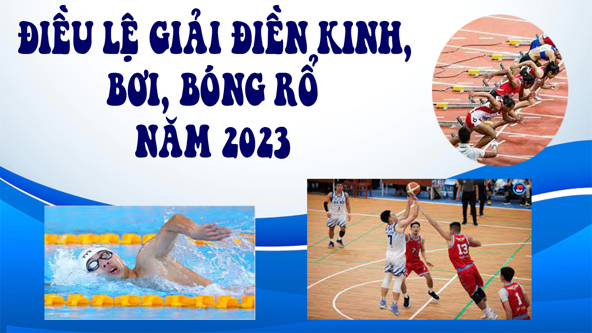 Điều Lệ giải Điền kinh, Bơi, Bóng rổ 2023
